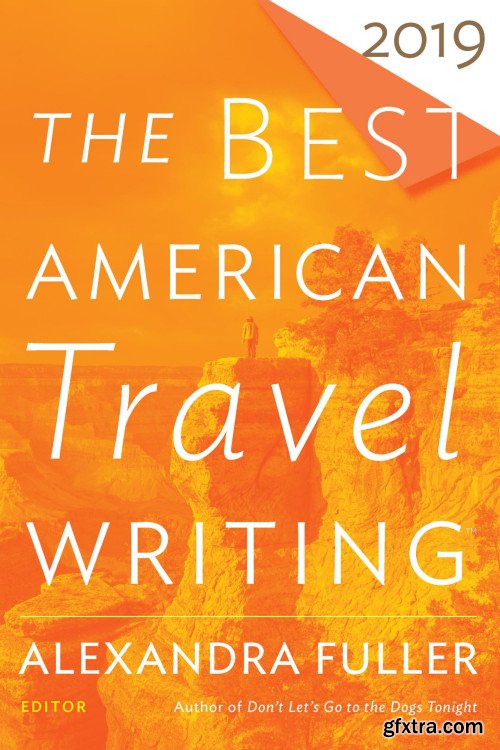 The Best American Travel Writing 2019 (The Best American )