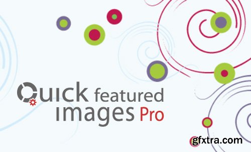 Quick Featured Images Pro v8.5.0 - WordPress Plugin