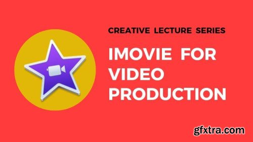Video Production in iMovie on Mac OS - Beginner to Pro