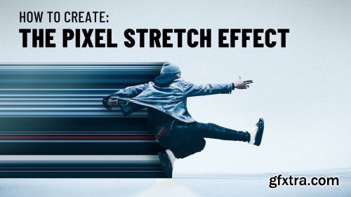 How To Create the Pixel Stretch Effect