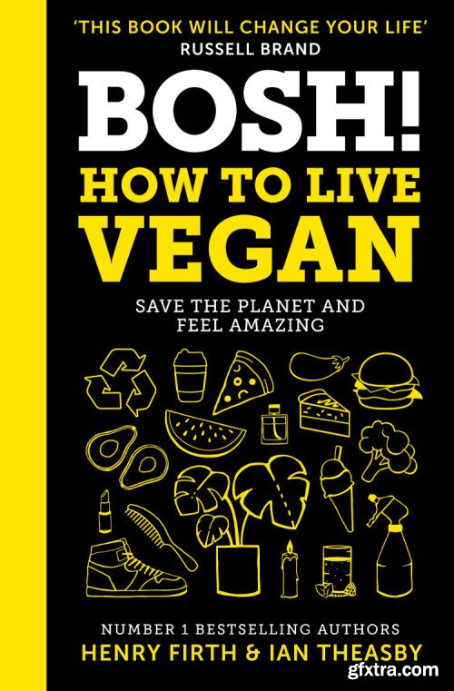 BOSH! How to Live Vegan