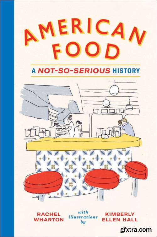 American Food: A Not-So-Serious History