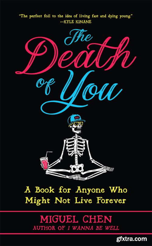 The Death of You: A Book for Anyone Who Might Not Live Forever