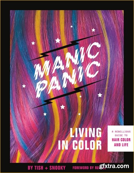 Manic Panic Living in Color: A Rebellious Guide to Hair Color and Life