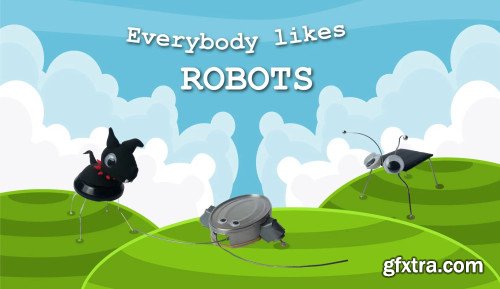 Everybody can make ROBOTS