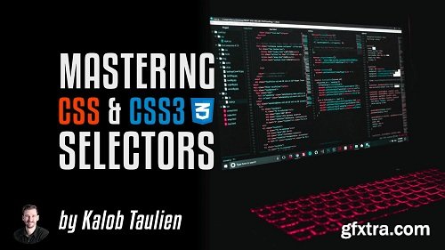 Mastering CSS & CSS3 Selectors