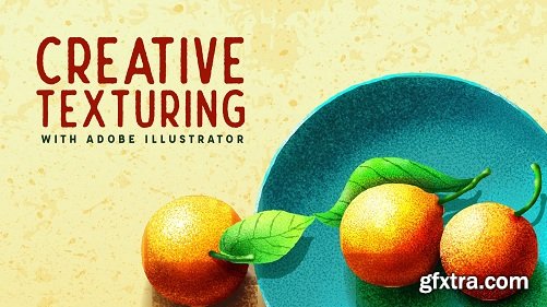 Digital Illustration: Creative Texturing with Adobe Illustrator