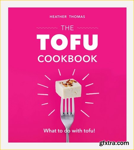 The Tofu Cookbook