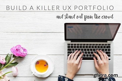 Building a Killer UX Portfolio: Stand Out From The Crowd