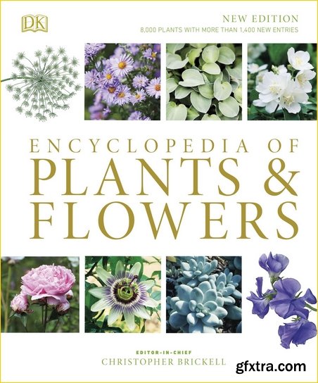 Encyclopedia of Plants and Flowers, 4th Edition