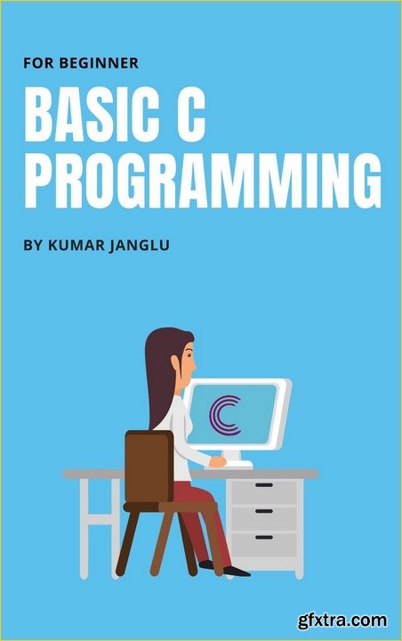 Basic C Programming: for Beginners