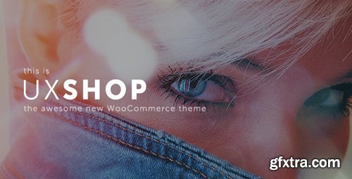 ThemeForest - UX Shop v2.2.0 - Responsive WooCommerce theme - 17392088