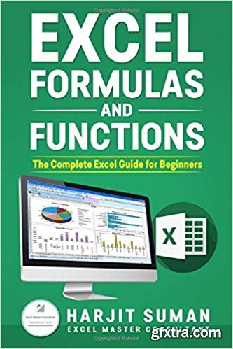 Excel Formulas and Functions : The Complete Excel Guide For Beginners