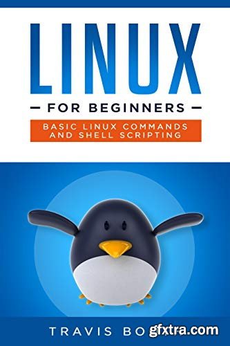 Linux for Beginners: Basic Linux Commands and Shell Scripting