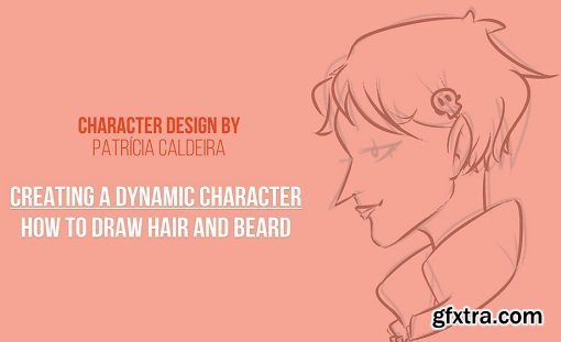 Creating a Dynamic Character : How to Draw Hair and Beard