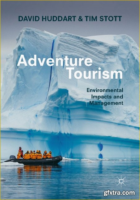 Adventure Tourism: Environmental Impacts and Management