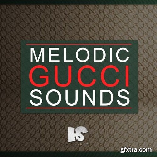 HOOKSHOW Melodic Gucci Samples WAV