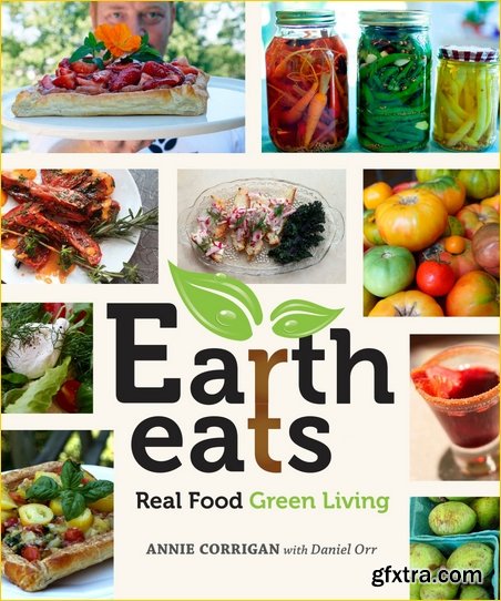 Earth Eats : Real Food Green Living