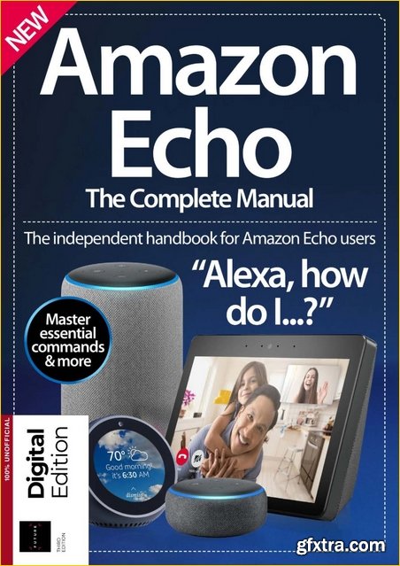 Amazon Echo: The Complete Guide - 3rd Edition 2019