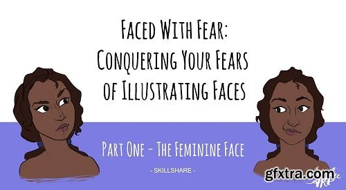 Faced With Fear: Conquering Your Fears of Illustrating Faces 