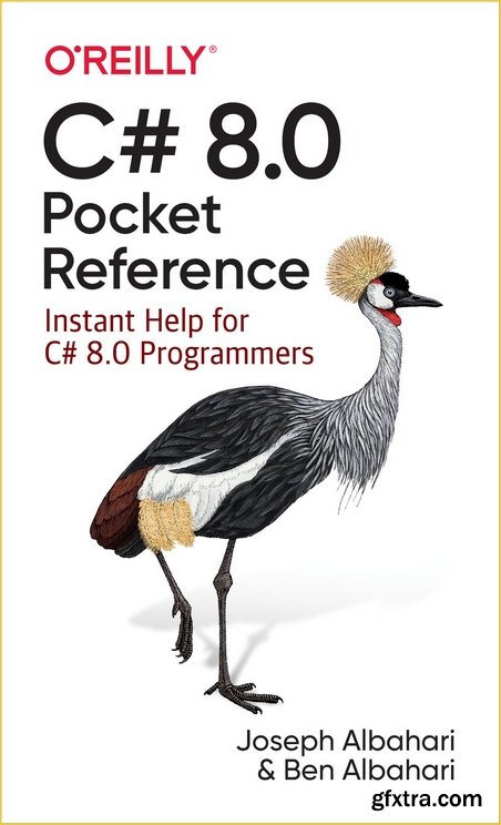 C# 8.0 Pocket Reference: Instant Help for C# 8.0 Programmers