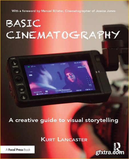 Basic Cinematography: A Creative Guide to Visual Storytelling