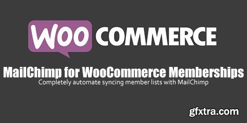 WooCommerce - MailChimp for WooCommerce Memberships v1.2.0