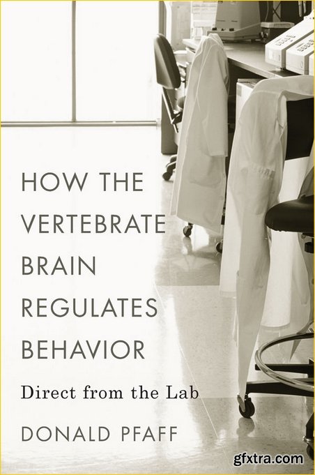 How the Vertebrate Brain Regulates Behavior: Direct from the Lab