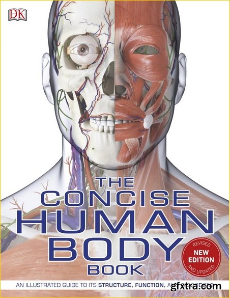 The Concise Human Body Book: An Illustrated Guide to its Structure, Function and Disorders, UK Edition