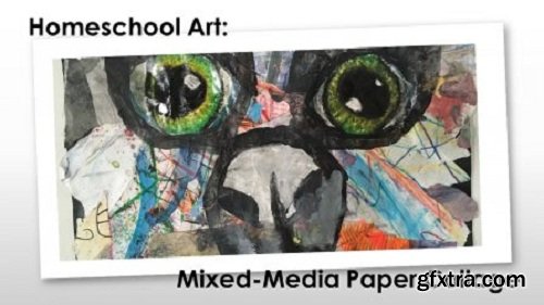 Homeschool Art: Mixed-media Paper Collage