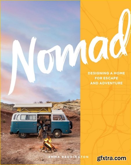 Nomad: Designing a Home for Escape and Adventure