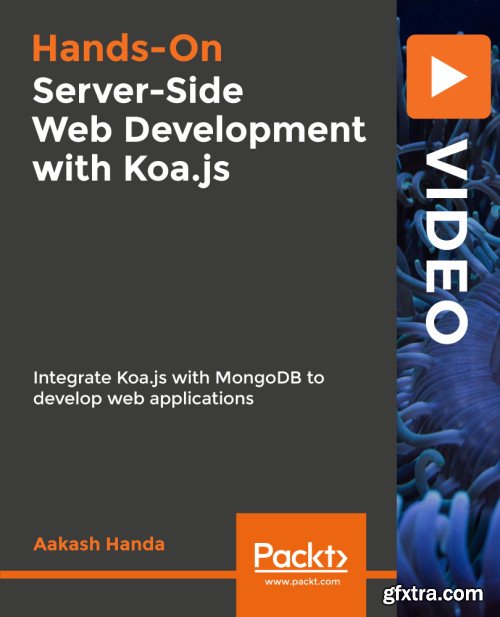 Hands-On Server-Side Web Development with Koa.js