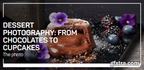 Nikolay Mirsky - Desert Photography: From Chocolates to Cupcakes