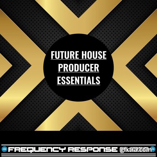 Frequency Response Audio Future House Producer Essentials WAV