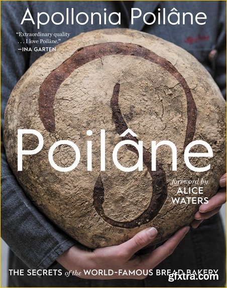 Poilane: The Secrets of the World-Famous Bread Bakery