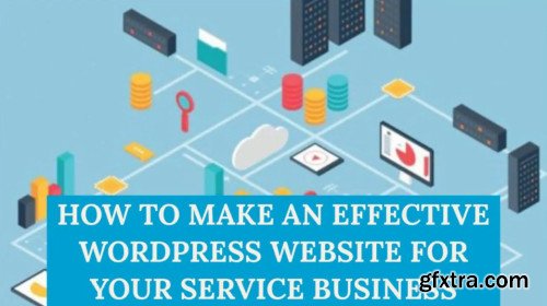 How to Make an Effective WordPress Website for Your Service Business