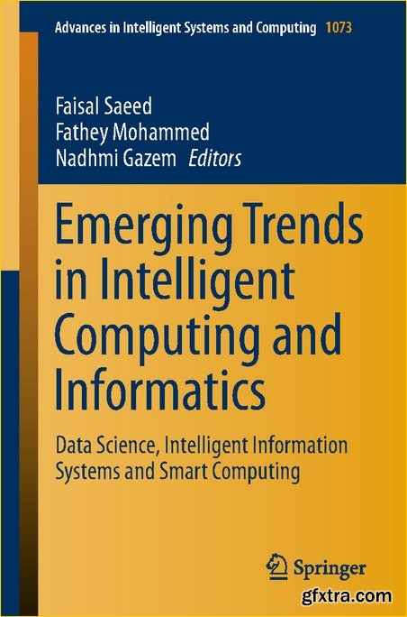 Emerging Trends in Intelligent Computing and Informatics: Data Science, Intelligent Information Systems and Smart Comput