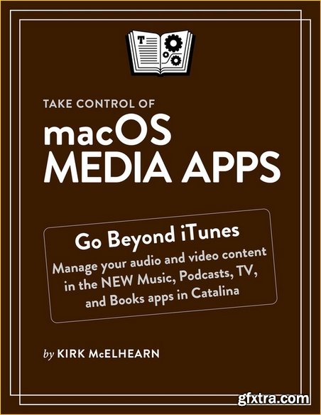 Take Control of macOS Media Apps