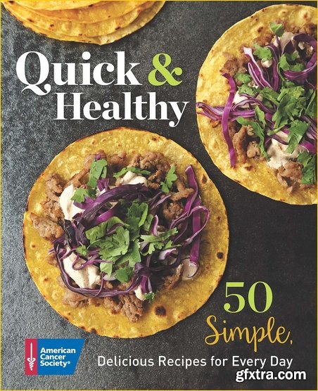 Quick & Healthy: 50 Simple Delicious Recipes for Every Day