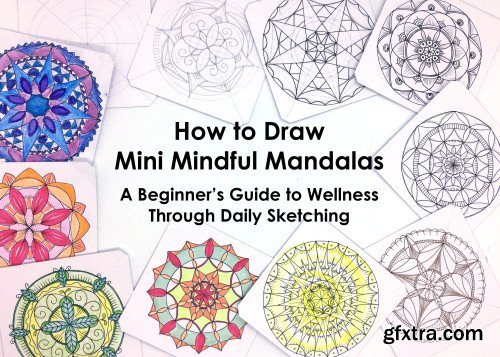 How to Draw Mini Mindful Mandalas - A Beginners Guide to Wellness Through Daily Sketching