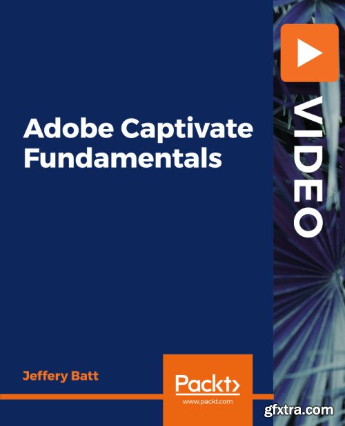 Packt - Adobe Captivate Fundamentals