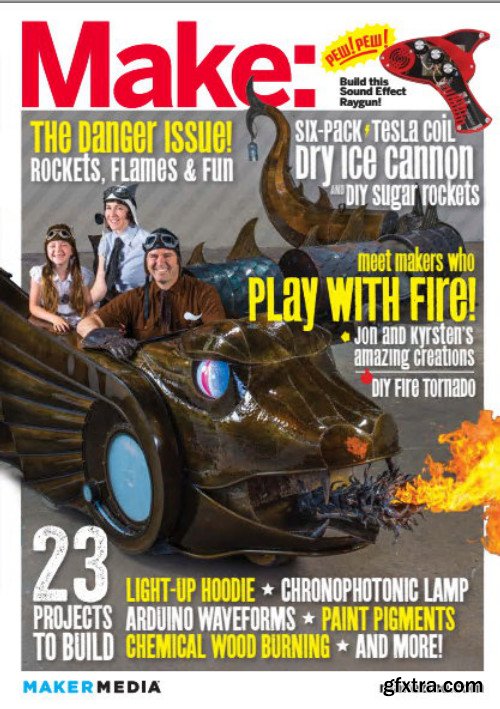 Make: Technology on Your Time Volume 35: Playing with Fire: The Danger Issue