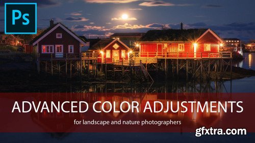 Photo Editing - Advanced Color Adjustments in Adobe Photoshop