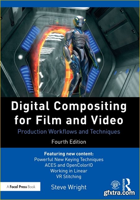 Digital Compositing for Film and Video: Production Workflows and Techniques, 4th Edition