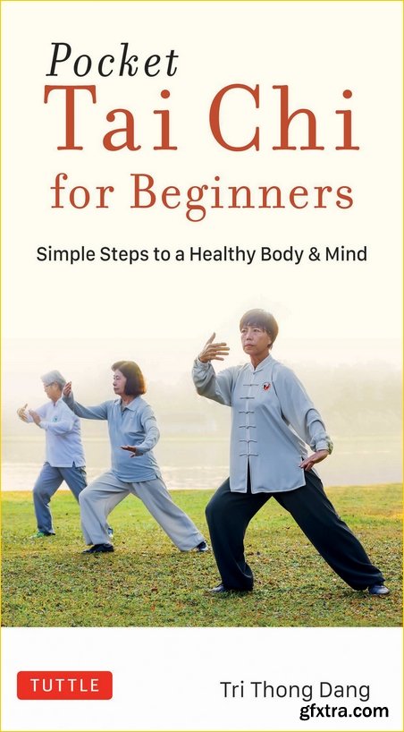 Pocket Tai Chi for Beginners: Simple Steps to a Healthy Body & Mind