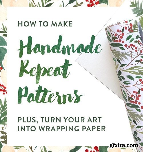 Create Handmade Repeat Patterns: Plus Turn Your Art into Wrapping Paper