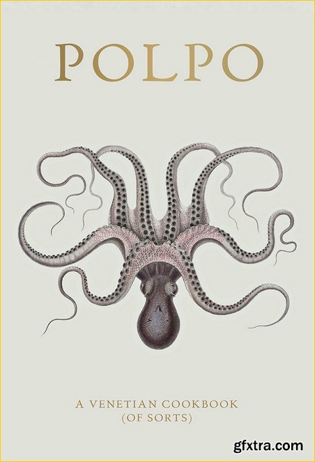 POLPO: A Venetian Cookbook (Of Sorts)