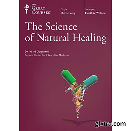 The Science of Natural Healing (The Great Courses)