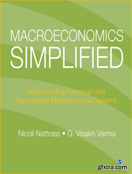 Macroeconomics Simplified: Understanding Keynesian and Neoclassical Macroeconomic Systems