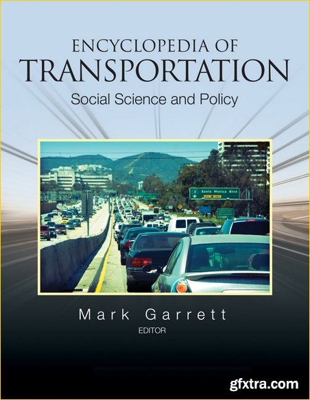 Encyclopedia of Transportation: Social Science and Policy